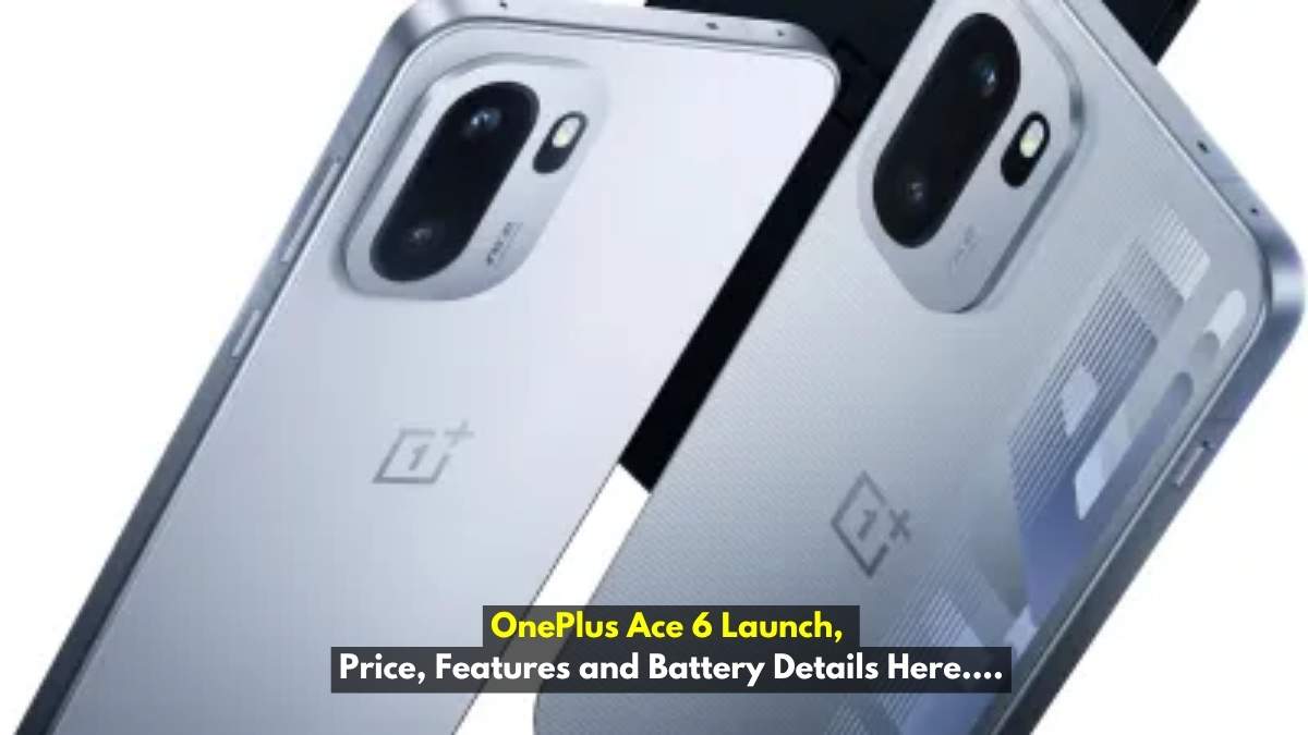 OnePlus Ace 6 Launch: 7,800mAh Battery and 120W Fast Charging, Design and More
